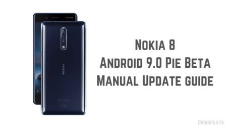 How to update Nokia 8 to Android 9 Pie Official Beta firmware manually How to update Nokia 8 to Android 9 Pie Official Beta firmware manually